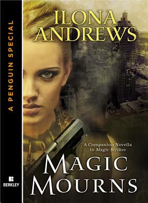 Cover of Magic Mourns by Ilona Andrews depicting a blonde woman holding a gun in front of a city skyline