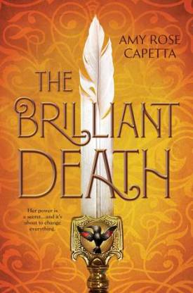 Cover of The Brilliant Death by Amy Rose Capetta, depicting a dagger with a feather as its blade on a vibrant orange background