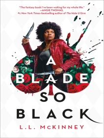 Cover of A Blade So Black by L. L. McKinney, depicting a badass looking black girl holding a dagger