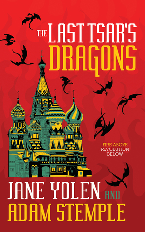 Cover of The Last Tsar's Dragons by Yolen and Stemple, depicting silhouetted dragons flying above a Russian palace on a vibrant red background reminiscent of flames